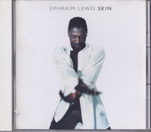 イーフレイム・ルイス / EPHRAIM LEWIS / スキン /中古CD！47429_画像1