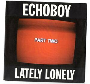 ★★Echoboy ★LATELY LONELY★７インチ★The Wisdom of Harry★Magnetophone★The Pre New★Collapsed Lung Woodbine★Sarah Cracknell★