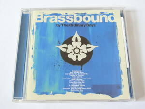 ジ・オーディナリー・ボーイズ CD ブラスバウンド The Ordinary Boys/Brassbound