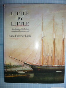 Ω　米国民芸史＊大著＊フォークアート『LITTLE BY LITTLE』独立前の開拓時代から20世紀初頭にかけての実用工芸などを紹介した重厚版＊