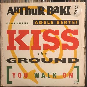 Arthur Baker Featuring Adele Bertei / Kiss The Ground(You Walk On) US盤