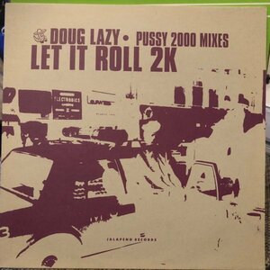 Doug Lazy / Let It Roll (Pussy 2000 Mixes)