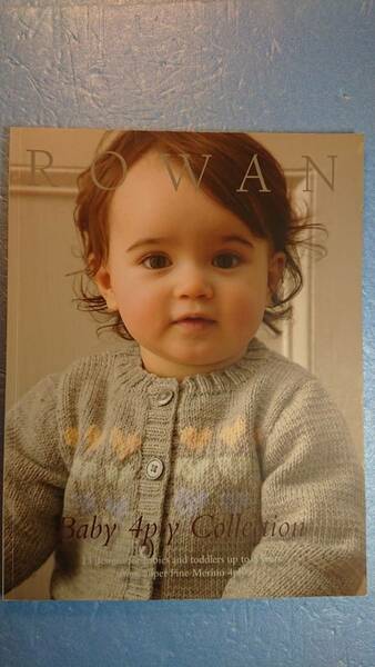 英語手芸「Rowan Baby 4py Collectionローワン幼児むけ4pyコレクション:13種類の可愛いニット」