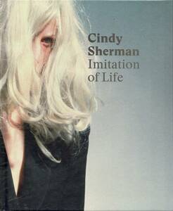 【写真集】Cindy Sherman シンディ・シャーマン / Imitation of Life