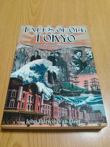 【洋書】「Tales of Old Tokyo: The Remarkable Story of One of the World's Most Fascinating Cities」John van Fleet 昔の日本の話.歴史