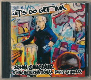 ☆ジョン・シンクレア☆JOHN SINCLAIR & HIS INTERNATIONAL BLUES SCHOLARS☆LET'S GO GET ‘EM☆2011年☆Mo-Sound Records MS254☆