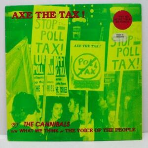 CANNIBALS / VOICE OF THE PEOPLE-Axe The Tax! (UK Orig.7+PS)