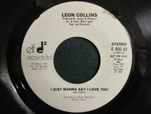 Leon Collins ： I Just Wanna Say I Love You 7'' / 45s ★ 70's Funky Soul ☆ 落札5点で送料無料_画像1