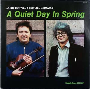 ◆LARRY CORYELL & MICHAEL URBANIAK/A QUIET DAY IN SPRING (JPN LP) -Steeple Chase