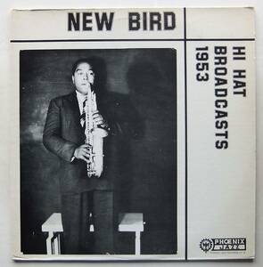 ◆ CHARLIE PARKER / New Bird Hi Hat Broadcasts 1953 ◆ Phoenix Jazz LP-10 ◆