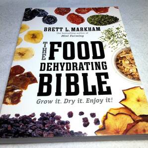 ＜洋書＞乾燥食品バイブル　～ドライフルーツ、ドライ野菜・肉・魚ほか『The Food Dehydrating Bible: Grow it. Dry it. Enjoy it!』