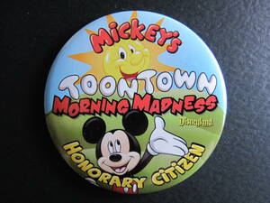 ディズニーランド■トゥーンタウン■TOON TOWN■モーニング マッドネス■名誉市民■非売品■缶バッチ■Button Badge