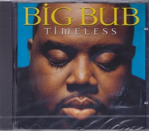 BIG BUB / ビッグ・バブ / TIMELESS /EU盤/未開封CD!!30616