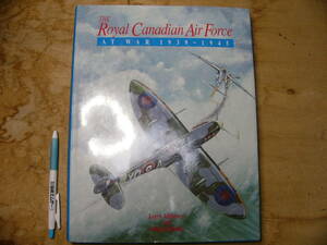 洋書 航空機 カナダ空軍 Royal Canadian Air Force at War 1939-1945/戦闘機 第二次世界大戦