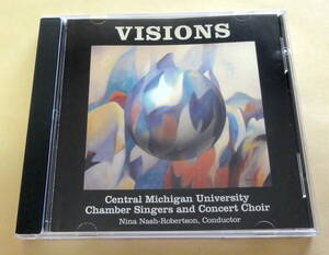 VISIONS : Central Michigan University Chamber Singers and Concert Choir CD　中央ミシガン大学 室内楽 合唱団