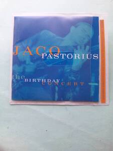 【送料112円】ソCD667 Jaco Pastorius The Birthday Concert / ジャコ・パストリアス / バースデイ・コンサート ＜ソフトケース入り