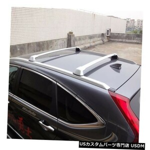 輸入カーパーツ HONDA CRV CR-V 2012 2013 2014 2015 2016荷物用ルーフレールルーフラッククロス