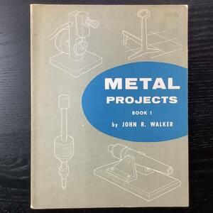 実用本■ARTBOOK_OUTLET■91-143★送料無料 金属製品 制作デザインブック METAL PROJECTS BOOK1 John R Walker 1966年 絶版 貴重 入手困難