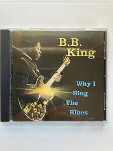 【ブルース】B.B.キング（B.B.KING)「Why I Sing The Blues」(レア)中古CD、USオリジナルCD初盤、BL-1036