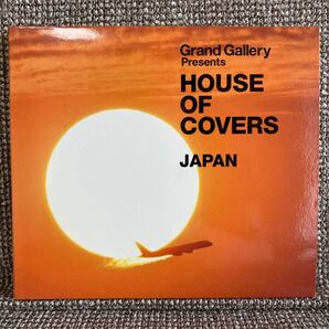 Grand Gallery PRESENTS HOUSE OF COVERS JAPAN