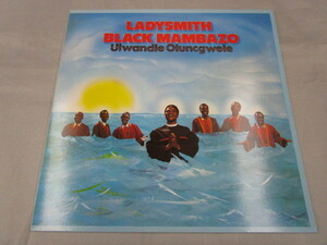 【LP】LADYSMITH BLACK MAMBAZO / ULWANDLE OLUNCGWELE