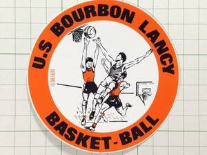 外国　古いステッカー：U.S BOURBON LANCY バスケットボール フランス ビンテージ +Aa