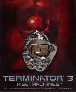 Terminator3:Rise of the Machines T3ピンバッジ 郵送無料