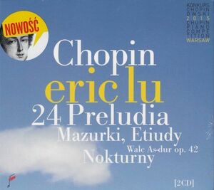 [2CD/Nifc]ショパン:24の前奏曲Op.28&バラード第4番ヘ短調Op.52&3つのマズルカOp.59他/エリック・ルー(p) 2015.10