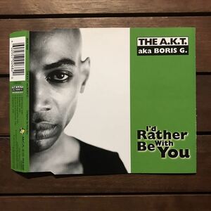 【eu-rap】The A.K.T. aka Boris G. / I'd Rather Be With You［CDs］《9b025 9595》