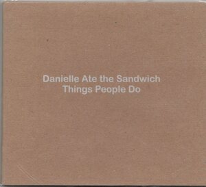 Danielle Ate the Sandwich★ダニエル・エイト・ザ・サンドウィッチ★Things People Do★輸入盤