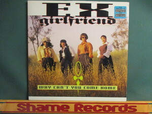 EX Girlfriend ： Why Can't You Come Home 12'' // Remix / The Confrontation Mix / 落札5点で送料無料