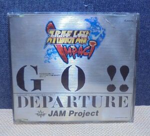 JAM PROJECT　「GO!! DEPARTURE」