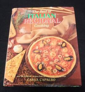 『The Best of Italian Regional Cooking』 Over 90 Authentic Recipes from All over Italy, Step-By-Step