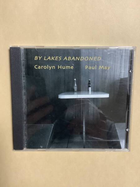 送料無料 CAROLYN HUME & PAUL MAY「BY LAKES ABANDONED」輸入盤