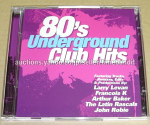 中古輸入2CD 80's Underground Club Hits [2006] Arthur Baker Francois K Dinosaur L Larry Levan John Rocca Once Upon A Time Dub