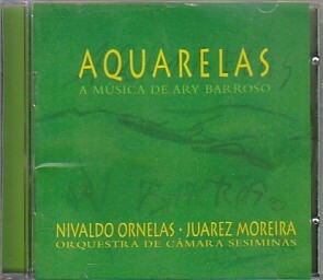 ●ブラジル盤CD「AQUARELAS A MUSICA DE ARY BARROSO」Nivaldo Ornelas & Juarez Moreira（Cenibra-003）アリ・バホーゾ／アリー・バロッソ