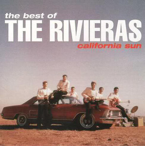 RIVIERAS, THE-The Best Of The Rivieras: California Sun (US O