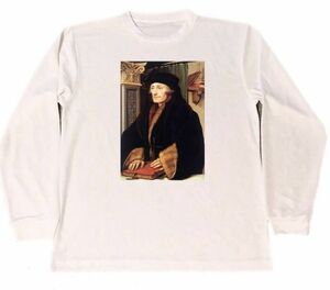 ハンス・ホルバイン　ドライ　Tシャツ　名画　絵画　アート　グッズ　エラスムスの肖像　２　　ロング　ロンT　長袖