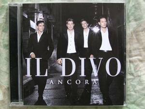 ◇イル・ディーヴォ IL DIVO/ ANCORA アンコール■2ndアルバム ※盤面きれいです。 ☆クラシックにマライア、エリック・カルメン等もカバー