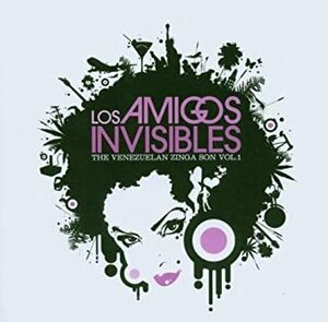 貴重廃盤 Los Amigos Invisibles　The Venezuelan Zinga Son Vol.1　日本国内盤帯付き　とてつもなくファンキーで奇抜なダンス・アルバム