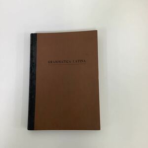 【希少】羅典文法　サン・スルピス會諸師 著　サン・スルピス大神學校 譯　ラテン語　光明社　大神学校【ta03c】