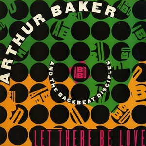 試聴 Arthur Baker And The Backbeat Disciples - Let There Be Love [12inch] RCA US 1991 House