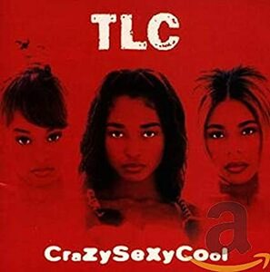 Crazy Sexy Cool　TLC