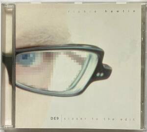 歴史的名盤【Mix CD】Richie Hawtin / DE9 | Closer To The Edit ■リッチー・ホゥティン ■ミニマルテクノ / クリック・ハウス