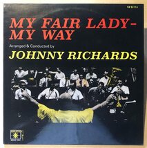 Johnny Richards／My Fair Lady - My Way 【中古LPレコード】 スペイン盤 FSR-609 ジョニー・リチャーズ FRESH SOUND_画像1