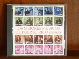 LOS MEJORES MUSICOS DE PUERTO RICO/RAY SANTOS-未 （CD）