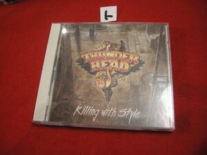 ト国内盤CD! THUNDER HEAD(サンダー・ヘッド)「Killing with Style」