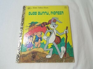 絵本[バッグスバニー BUGS BUNNY， PIONEER] 1980年発行 洋書 英語絵本 リトル・ゴールデン・ブック レトロ絵本