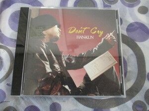 ★CD・HAN-KUN★　～Doｎ’ｔCry～♪