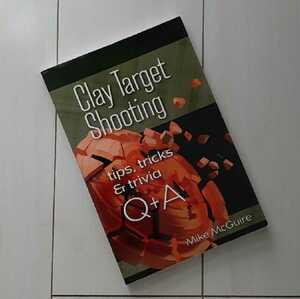 洋書 Clay Target Shooting Tips, Tricks & Trivia Q & A